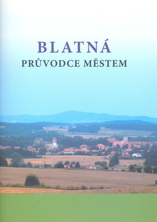 Blatná : průvodce městem