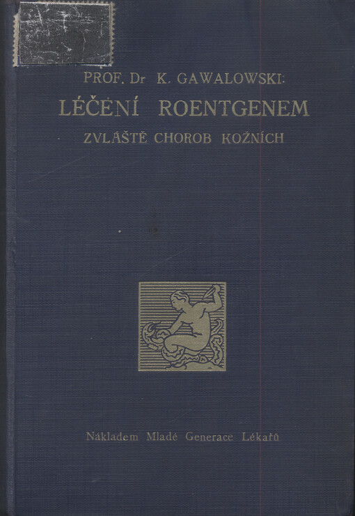 Úvod do všeobecné roentgenotherapie a léčení chorob kožních roentgenem : učebnice a příručka pro lékaře a mediky
