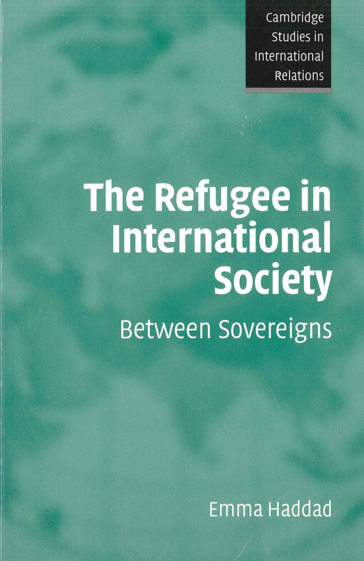 The refugee in international society : between sovereigns