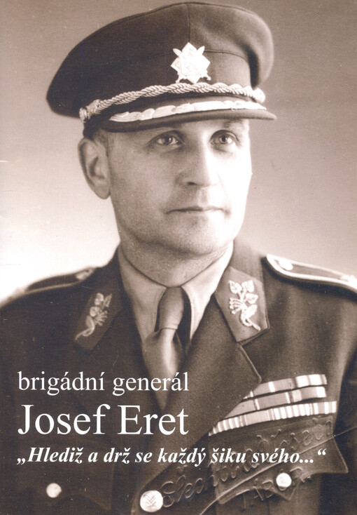 Brigádní generál Josef Eret :