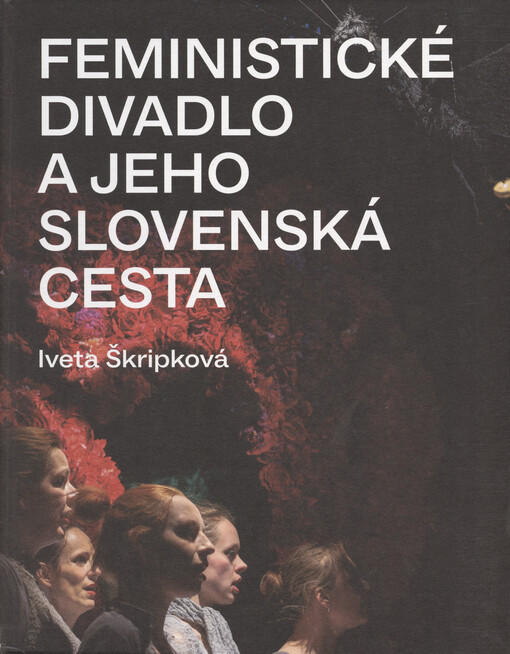 Feministické divadlo a jeho slovenská cesta