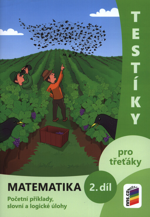 Testíky pro třeťáky. Matematika : početní příklady, slovní a logické úlohy