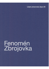 Fenomén Zbrojovka  (odkaz v elektronickém katalogu)