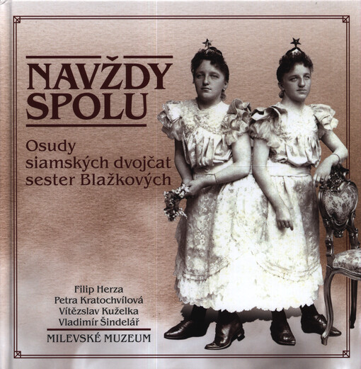 Navždy spolu : životní osudy siamských dvojčat sester Blažkových