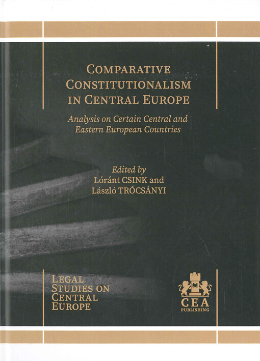 Comparative constitutionalism in Central Europe : analysis on certain Central and Eastern European countries