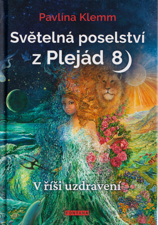 Světelná poselství z Plejád. 8, V říši uzdravení