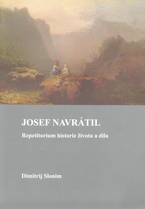 Josef Navrátil : repetitorium historie života a díla