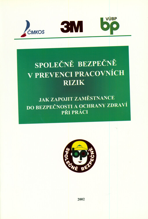 Společně bezpečně v prevenci pracovních rizik : jak zapojit zaměstnance do bezpečnosti a ochrany zdraví při práci