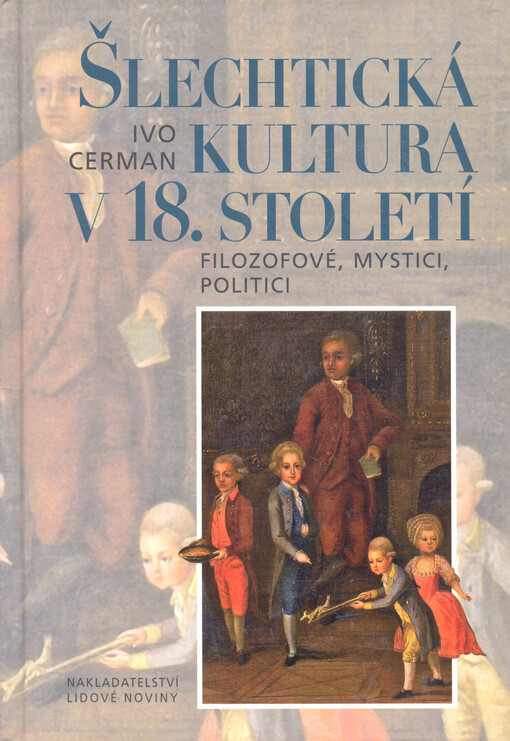 Šlechtická kultura v 18. století : filozofové, mystici, politici