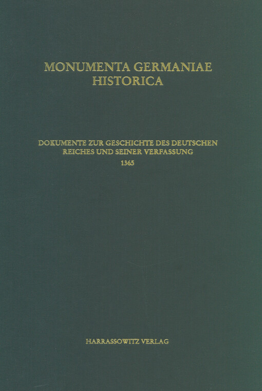 Dokumente zur Geschichte des Deutschen Reiches und seiner Verfassung. 1365