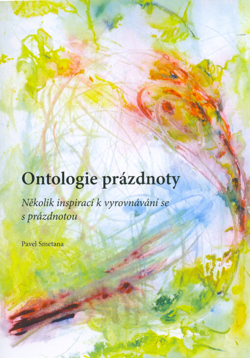 Ontologie prázdnoty : několik inspirací k vyrovnávání se s prázdnotou