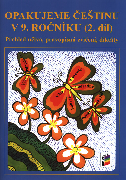 Opakujeme češtinu v 9. ročníku : přehled učiva, doplňovací cvičení, diktáty
