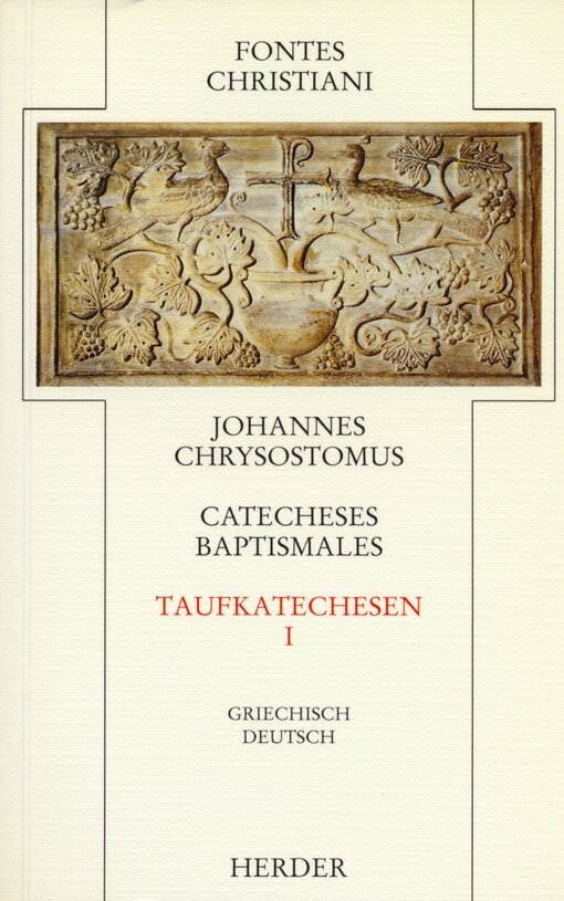 Catecheses baptismales = Taufkatechesen. Erster Teilband