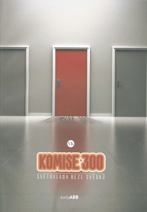 Komise 300: světovláda beze svědků