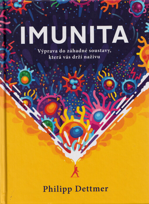 Imunita : výprava do záhadné soustavy, která vás drží naživu