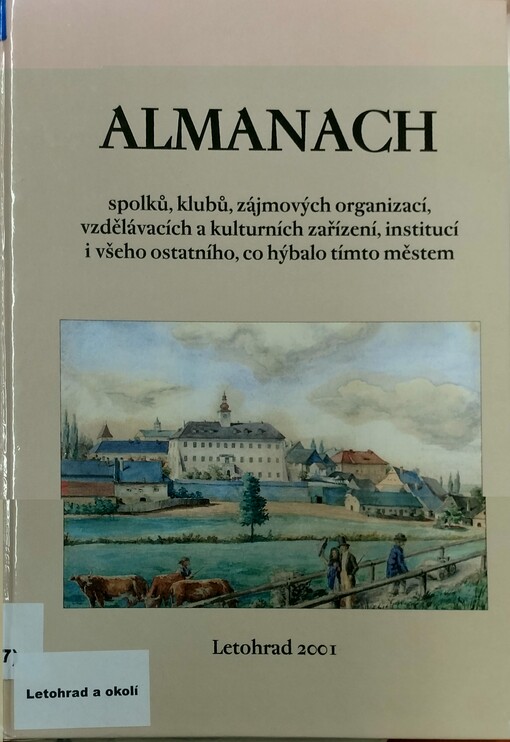 Almanach spolků, klubů, zájmových organizací, vzdělávacích  a kulturních zařízení, institucí i všeho ostatního, co hýbalo tímto městem /