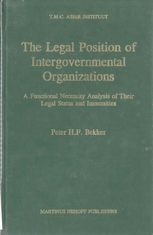 The legal position of intergovernmental organizations : a functional necessity analysis of their legal status and immunities