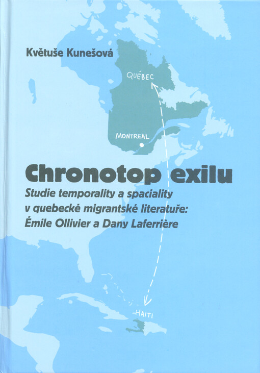 Chronotop exilu : studie temporality a spaciality v quebecké migrantské literatuře: Émile Ollivier a Dany Laferrière