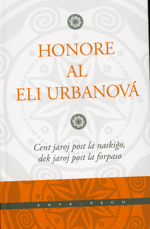 Honore al Eli Urbanová : cent jaroj post la naskiĝo, dek jaroj post la forpaso