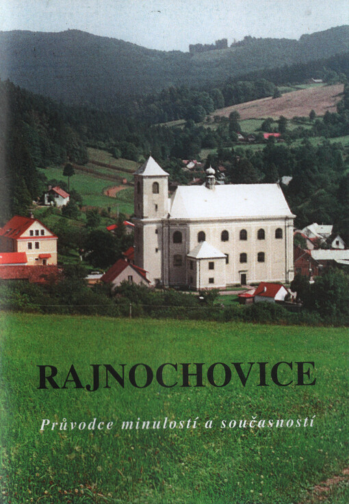 Rajnochovice : průvodce minulostí a současností