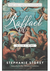 Raffael, malíř v Římě  (odkaz v elektronickém katalogu)