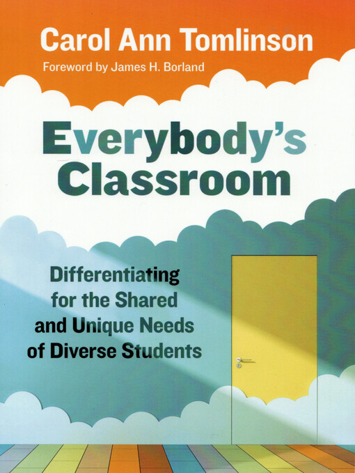 Everybody's classroom : differentiating for the shared and unique needs of diverse students