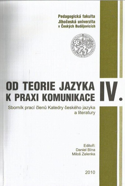 Od teorie jazyka k praxi komunikace : sborník prací členů katedry českého jazyka a literatury, 4.díl