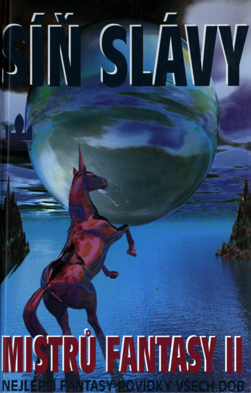 Síň slávy mistrů fantasy :nejlepší povídky vybrané členy organizace Američtí spisovatelé science fiction a fantasy