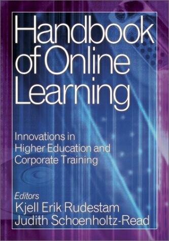 Handbook of Online Learning: Innovations in Higher Education and Corporate Training