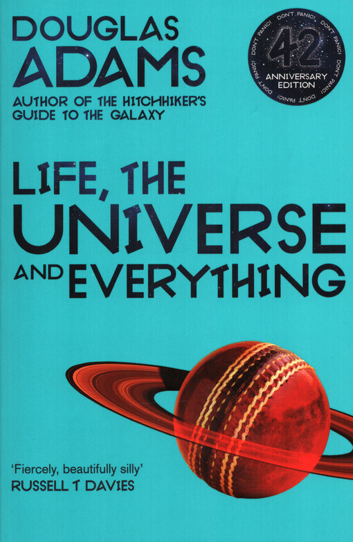 Life, the universe and everything : volume three in the trilogy of five