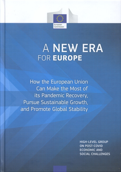 A new era for Europe : how the European Union can make the most of its pandemic recovery, pursue sustainable growth, and promote global stability