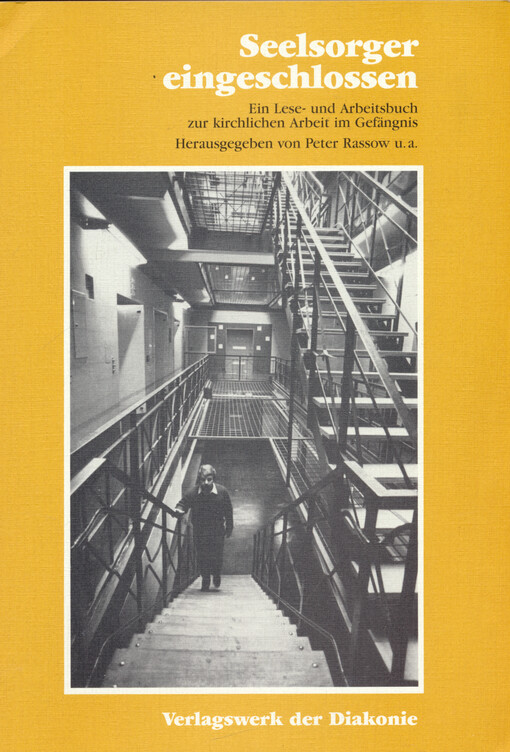 Seelsorger eingeschlossen : ein Lese- und Arbeitsbuch zur kirchlichen Arbeit im Gefängnis