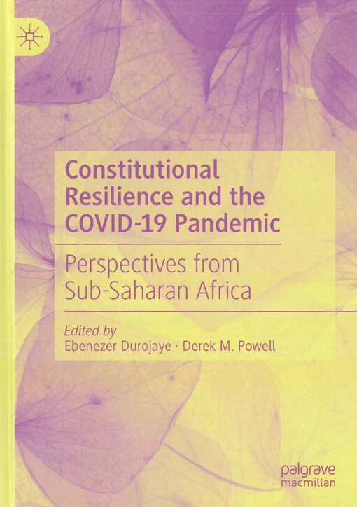 Constitutional resilience and the Covid-19 pandemic : perspectives from Sub-Saharan Africa