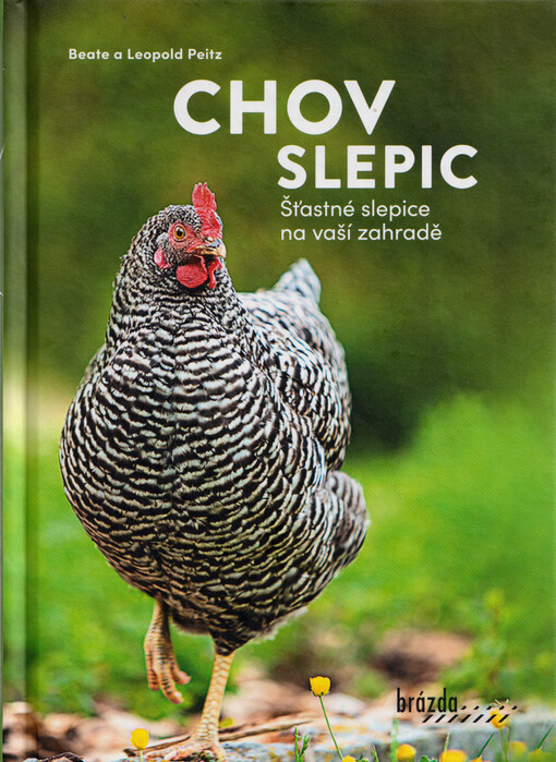 Chov slepic : šťastné slepice na vaší zahradě