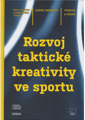 Rozvoj taktické kreativity ve sportu  (odkaz v elektronickém katalogu)
