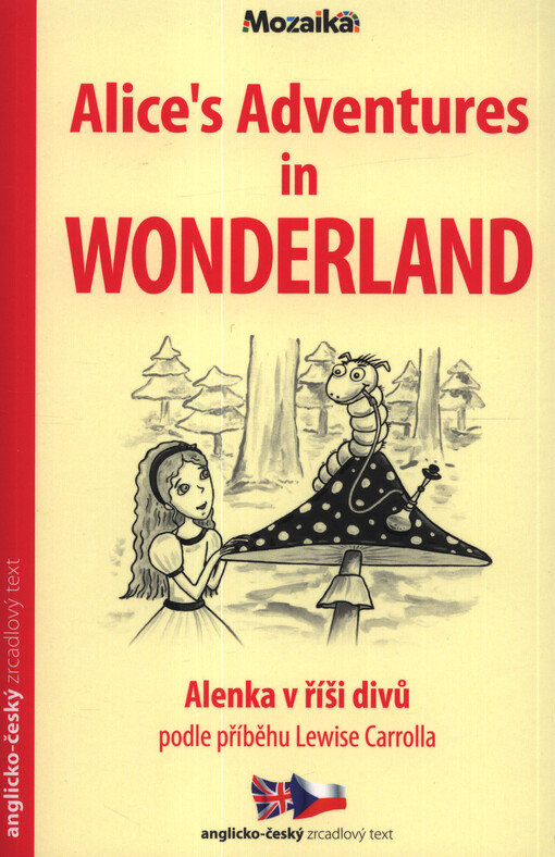 Alice's adventures in Wonderland = Alenka v říši divů