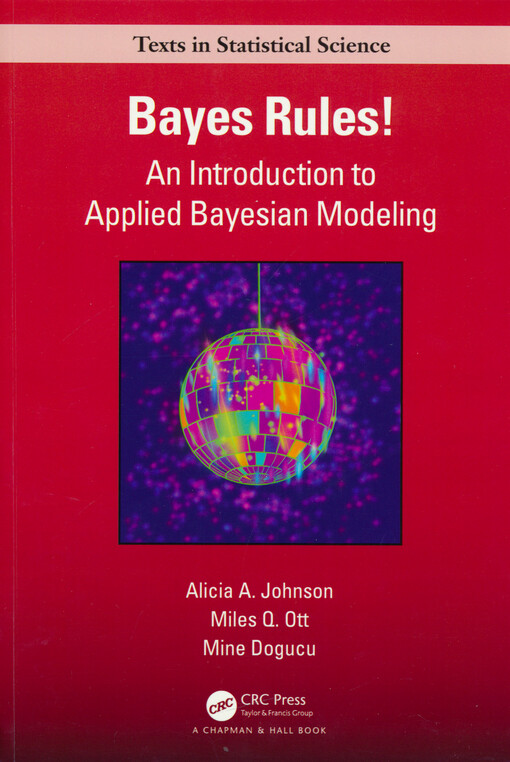 Bayes rules! : an introduction to applied Bayesian modeling