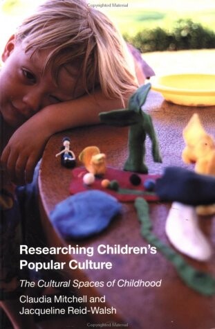 Researching Children's Popular Culture: The Cultural Spaces of Childhood (Media, Education and Culture)