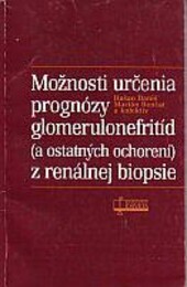Možnosti určenia prognózy glomerulonefritíd (a ostatných ochorení) z renálnej biopsie