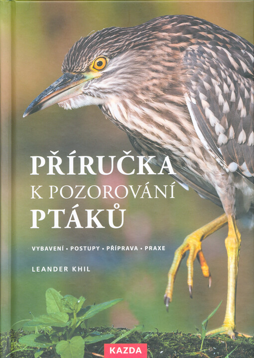 Příručka k pozorování ptáků : vybavení, postupy, příprava, praxe