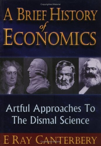 A Brief History of Economics: Artful Approaches to the Dismal Science