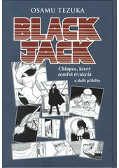 Black Jack : Chlapec, který zemřel dvakrát a další příběhy  (odkaz v elektronickém katalogu)