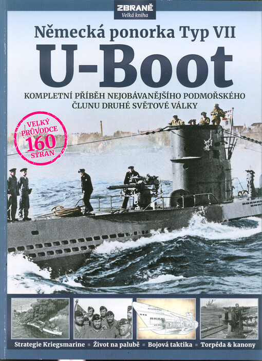 Německá ponorka Typ VII U-Boot : kompletní příběh nejobávanějšího podmořského člunu druhé světové války