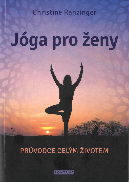 Jóga pro ženy : průvodce celým životem