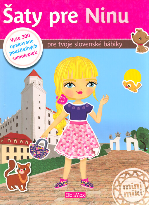 Šaty pre Ninu : vyše 300 opakovane použiteľných samolepiek pre tvoje slovenské bábiky