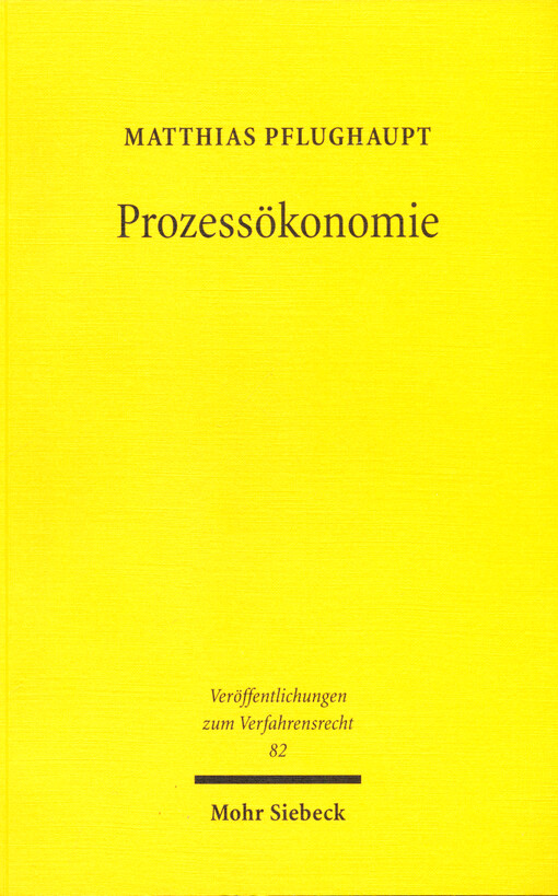 Prozessökonomie : Verfassungsrechtliche Anatomie und Belastbarkeit eines gern bemühten Arguments