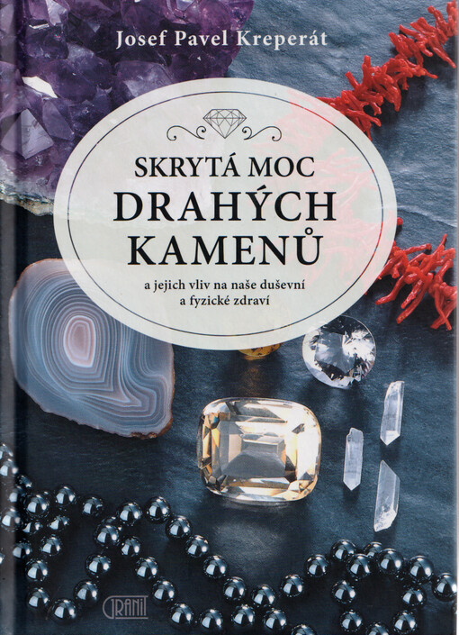 Skrytá moc drahých kamenů a jejich vliv na naše duševní a fyzické zdraví