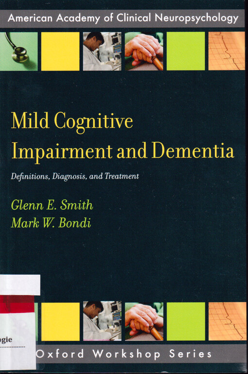 Mild cognitive impairment and dementia : definitions, diagnosis, and treatment