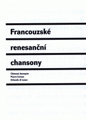 Francouzské renesanční chansony (odkaz v elektronickém katalogu)