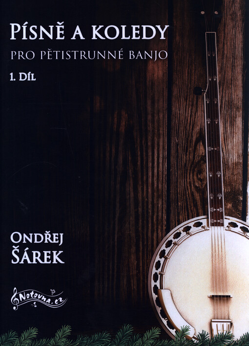 Písně a koledy pro pětistrunné banjo. 1. díl